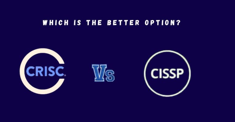 CRISC vs CISSP: The Better Option