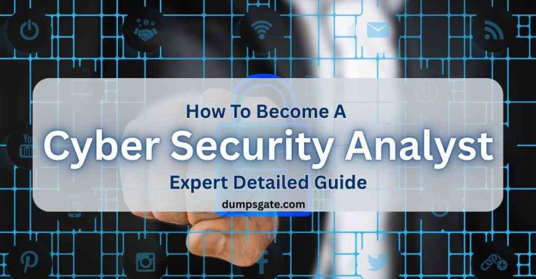 How To Become A Cyber Security Analyst: A Detailed Guide