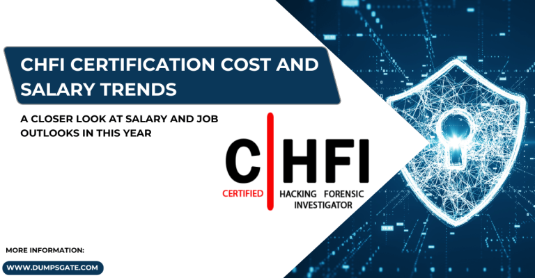 CHFI Certification Cost and Salary Trends: A Closer Look at Salary and Job Outlooks in 2026
