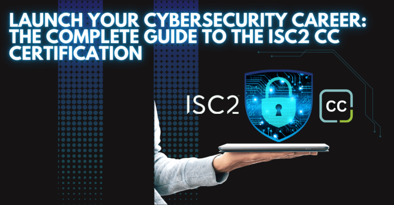 Launch Your Cybersecurity Career: The Complete Guide to the ISC2 CC Certification in 2026