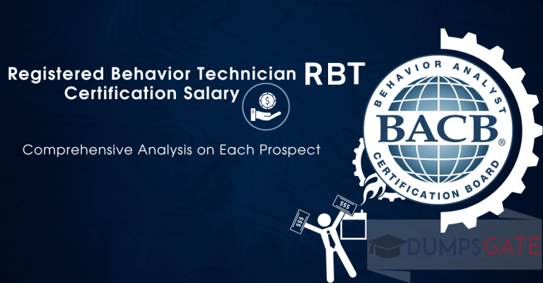 Registered  Behavior Technician (RBT) Certification Salary: Comprehensive Analysis on Each Prospects