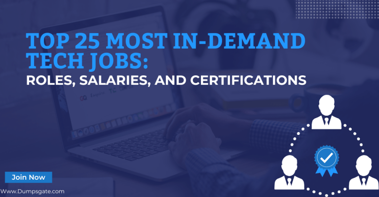 Top 25 Most In-Demand Tech Jobs: Roles, Salaries, and Certifications