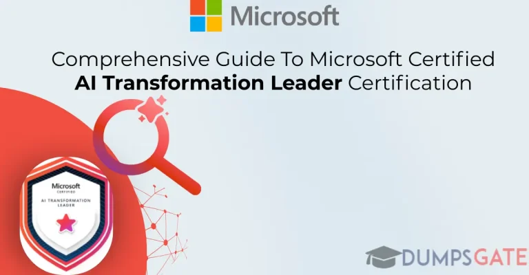 Comprehensive Guide To Microsoft Certified AI Transformation Leader Certification {2026}