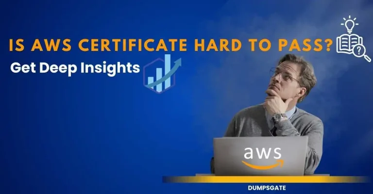Is AWS Certification Hard To Pass? Get Deep Insights
