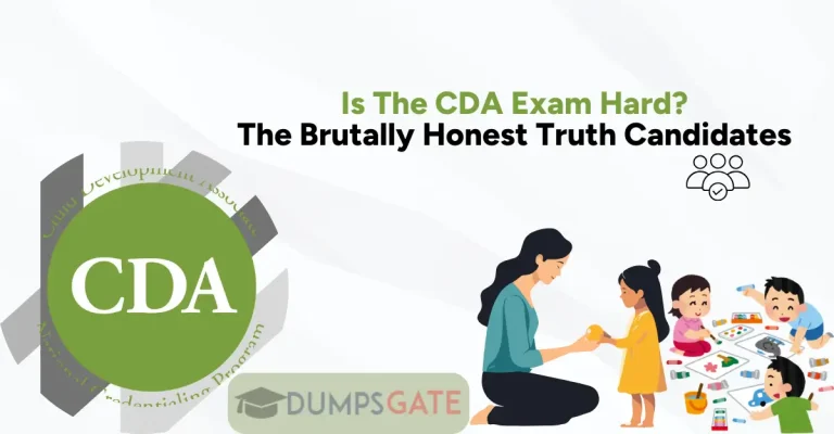 Is The CDA Exam Hard? The Brutally Honest Truth for 2026 Candidates 