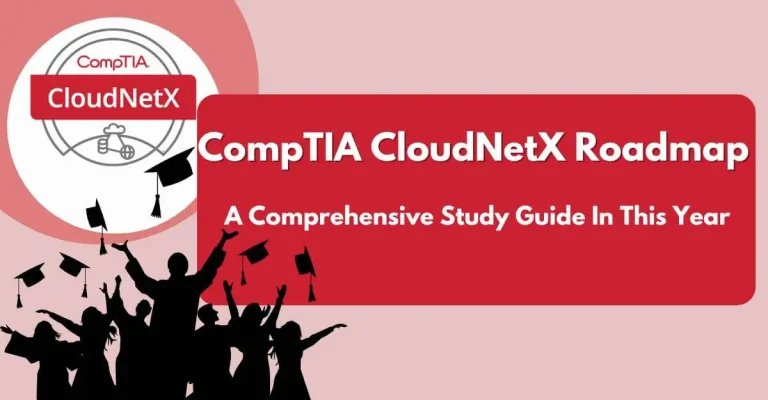 CompTIA CloudNetX Roadmap: A Comprehensive Study Guide In 2026