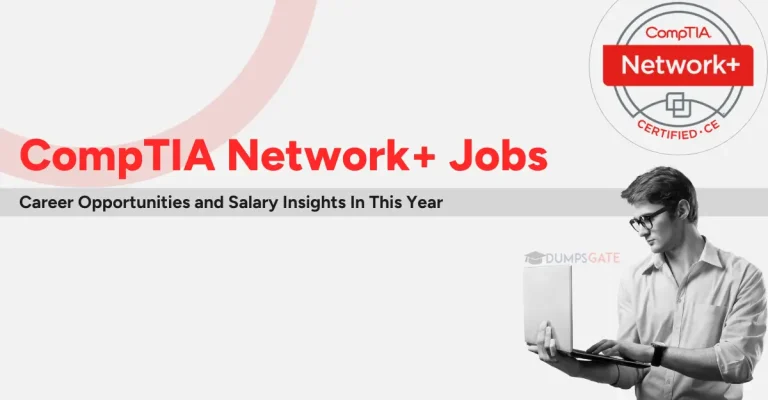 CompTIA Network+ Jobs: Career Opportunities and Salary Insights In 2026