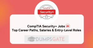CompTIA Security+ Jobs 2026: Top Career Paths, Salaries & Entry-Level Roles