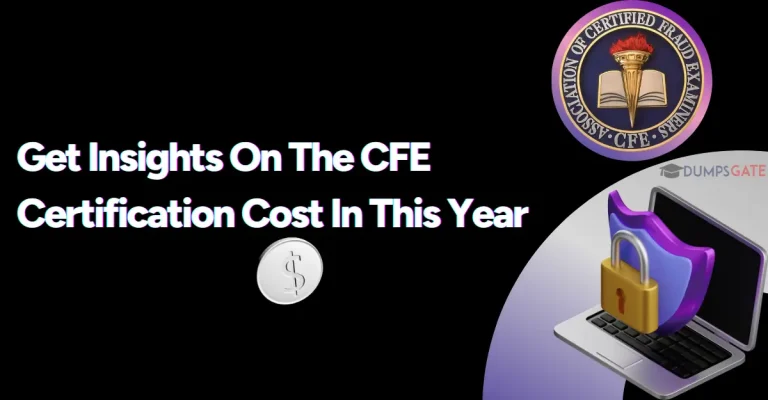 Get Insights On The CFE Certification Cost In 2026