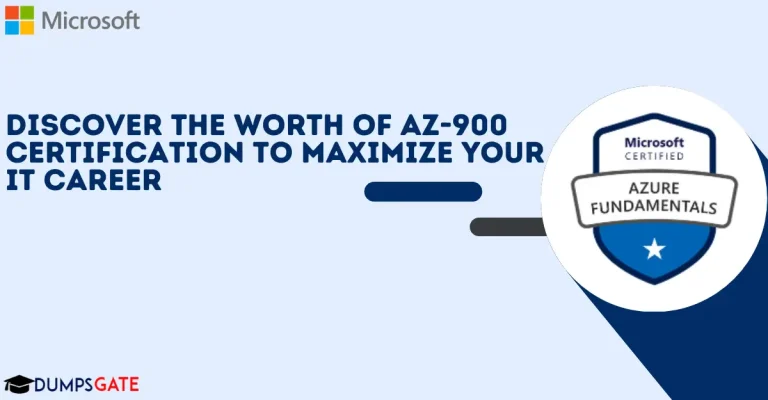 Discover the Worth of AZ-900 Certification to Maximize Your IT Career in 2026