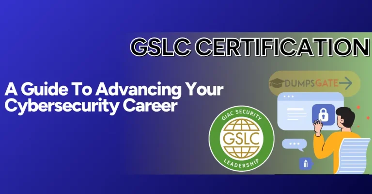 GSLC Certification: A Guide To Advancing Your Cybersecurity Career