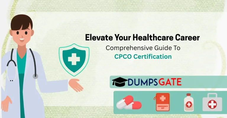Elevate Your Healthcare Career: Comprehensive Guide To CPCO Certification