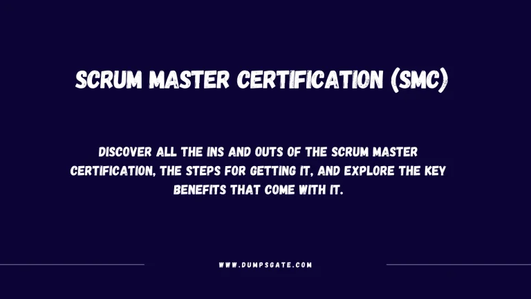  An Inclusive Guide on Scrum Master (SMC) Certification